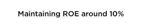 Maintaining ROE around 10%